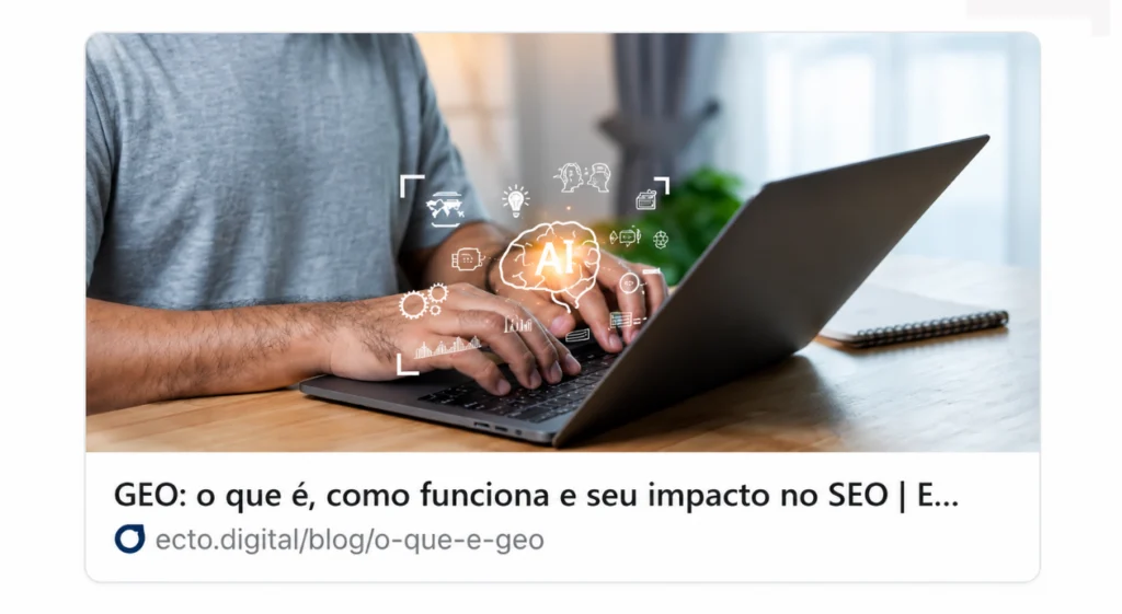 Prévia de link do artigo “GEO: o que é, como funciona e seu impacto no SEO”, com imagem de uma pessoa usando um notebook e o endereço do site da Ecto.